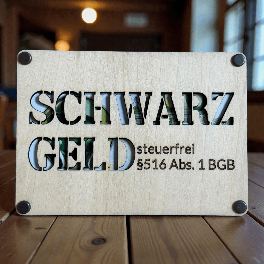 Geldgeschenk aus Holz – Schwarzgeld (steuerfrei §516 Abs. 1 BGB) - Wiens Wood