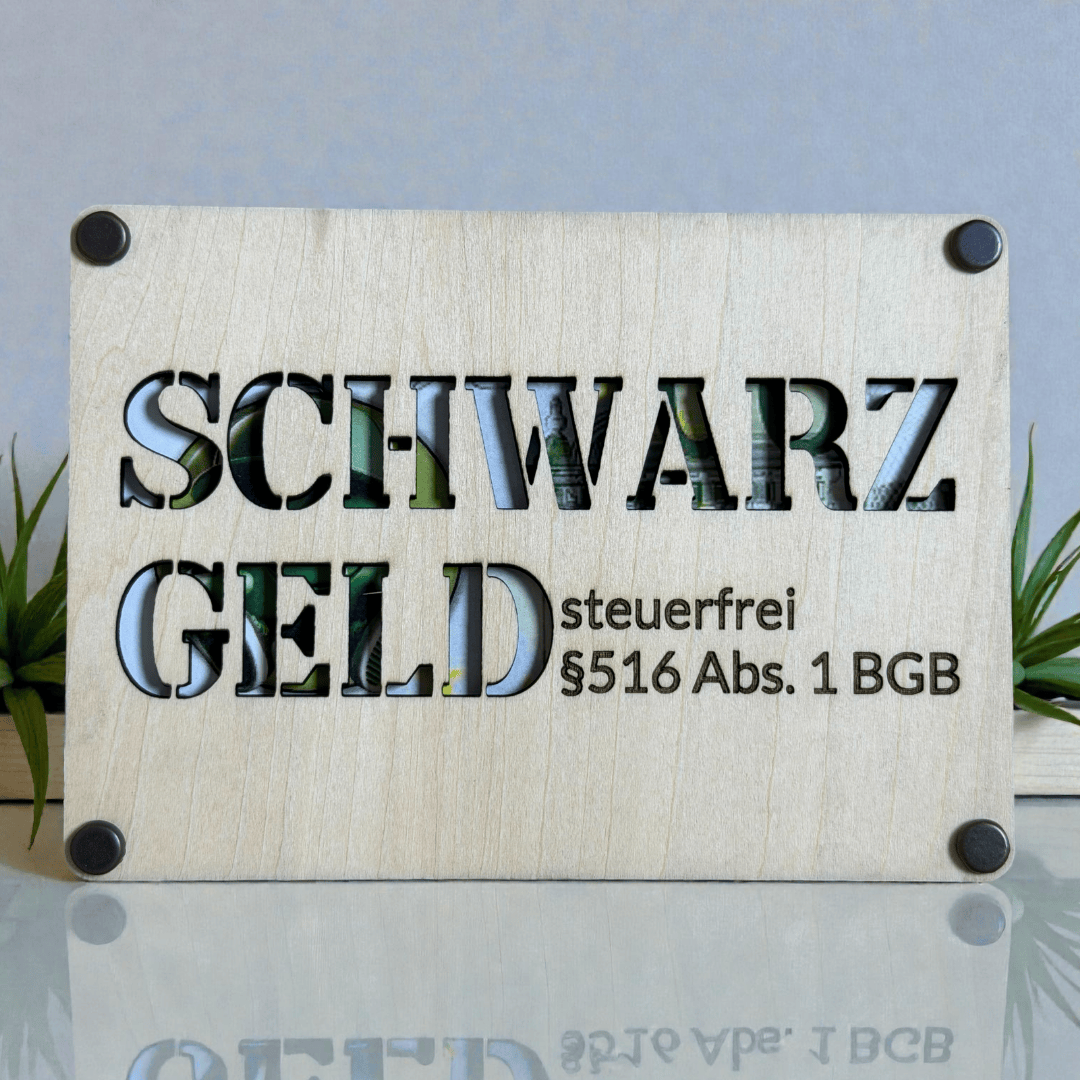 Geldgeschenk aus Holz – Schwarzgeld (steuerfrei §516 Abs. 1 BGB) - Wiens Wood